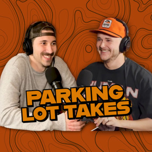The Parking Lot Takes Podcast