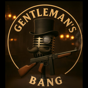 Gentleman's Bang - der Airsoft Podcast mit Danzig und Rummbolt
