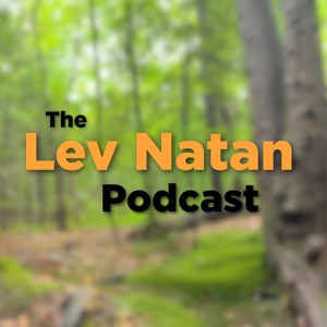 The Lev Natan Podcast