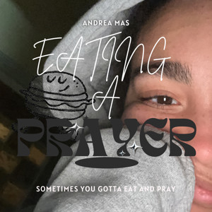 Eating A Prayer with Andrea Mas