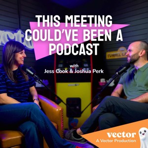 This Meeting Could've Been a Podcast