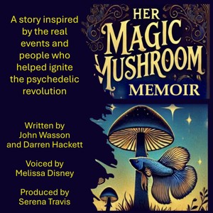 Her Magic Mushroom Memoir