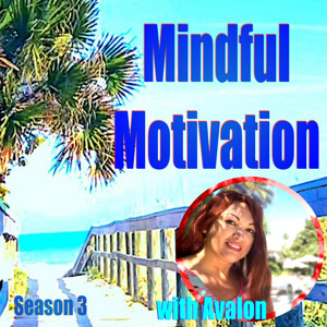 Mindful Motivation | Everyday Inspiration with Avalon by One Minute Calm