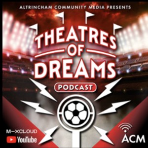Theatres of Dreams - a football podcast