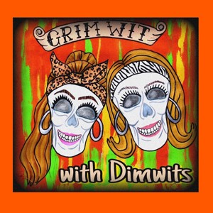 Grim Wit With Dimwits Podcast