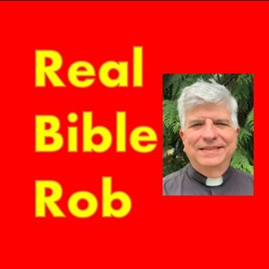 Real Bible Rob: Affirming Christianity Podcast Real Bible Rob - Inclusive Christianity Discussions Real Bible Rob | PCUSA Min...