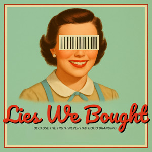 Lies We Bought