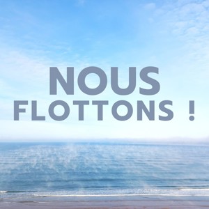 Nous Flottons !