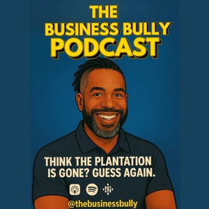 The Business Bully Podcast