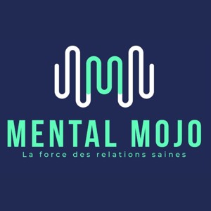 Mental Mojo, La Force des Relations Saines