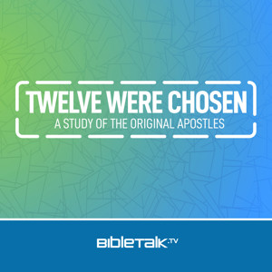 Twelve Were Chosen — David Laton, D.Min.