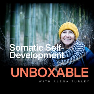 Unboxable — Somatic Self Development