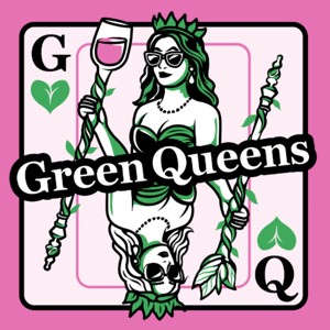 Green Queens Podcast