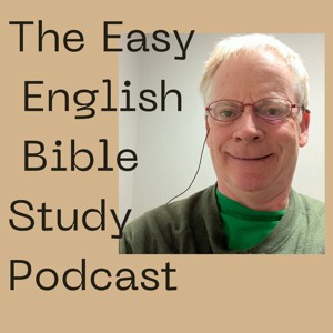 The Easy English Bible Study Podcast