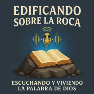 Edificando sobre la Roca
