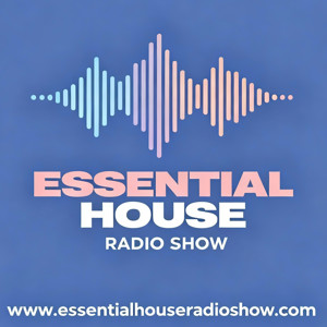 Essential House Radio Show