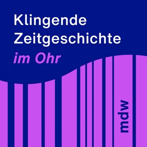 Klingende Zeitgeschichte im Ohr