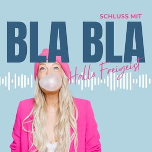 Schluss mit Blabla – Hallo Freigeist