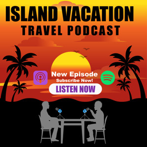 Island Vacation Travel Podcast