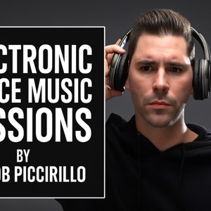 DJ Rob Piccirillo Presents: Electronic Dance Music Sessions