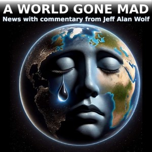 A WORLD GONE MAD