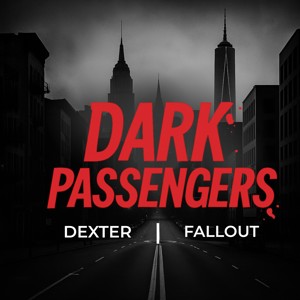 Dark Passengers: Dexter | Fallout