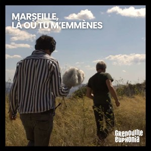 Marseille, là où tu m'emmènes