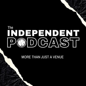 The Independent Podcast