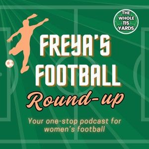 The Whole 115 Yards: Freya's Football Round-Up