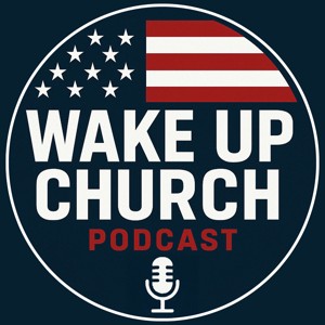 Wake Up Church Podcast