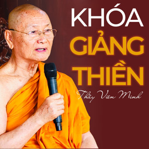 Khóa Giảng Thiền | Thầy Viên Minh | Giảng tại Tổ Đình Bửu Long