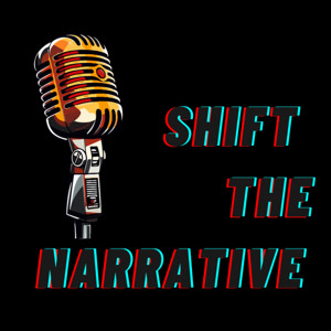 Shift The Narrative