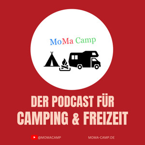 MoMa Camp – Der Podcast für Camping & Freizeit