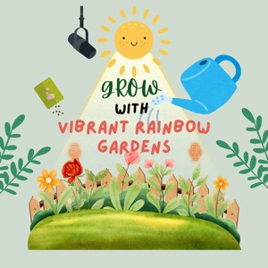 Grow with Vibrant Rainbow Gardens