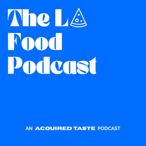 The LA Food Podcast