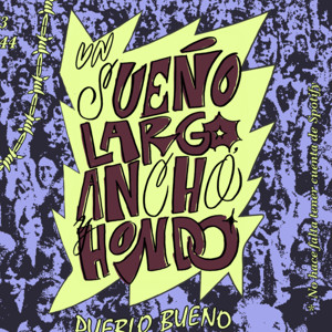 Un sueño largo, ancho y hondo