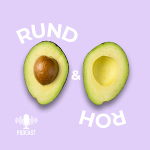 Rund & Roh - der Podcast für werdende Mütter