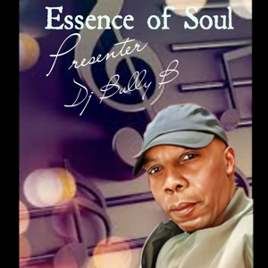 DJ Bully B Essence of Soul Radio