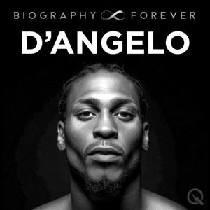 D'ANGELO BIOGRAPHY FOREVER