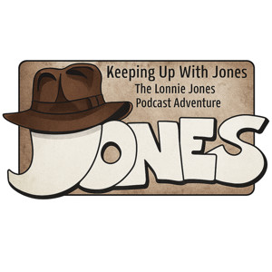 Keeping Up With Jones: The Lonnie Jones Podcast Adventure