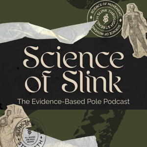 Science of Slink: The Evidence Based Pole Podcast with Dr. Rosy Boa