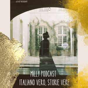 Milly Podcast – Italiano vero • Storie vere