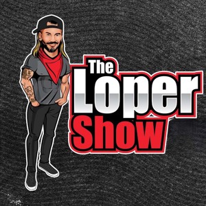 Loper Show Podcast