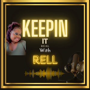Keepin It Real With Rell