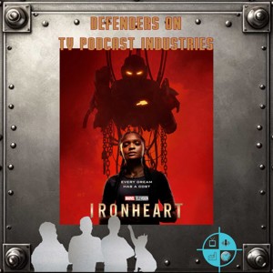 Ironheart From TV Podcast Industries