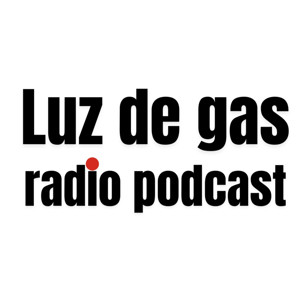 Luz de gas radio podcast