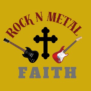 Rock N Metal Faith: A Christian Rock Music podcast