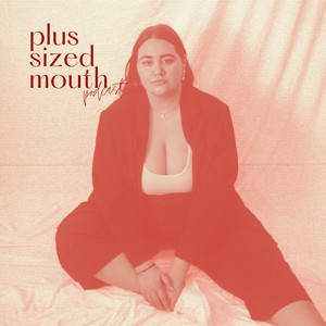 Plus Sized Mouth