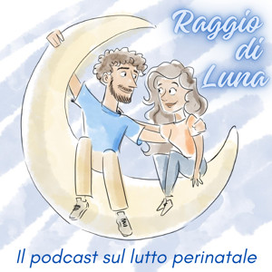 Raggio di Luna - il podcast sul lutto perinatale
