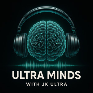 Ultra Minds with JK ULTRA
